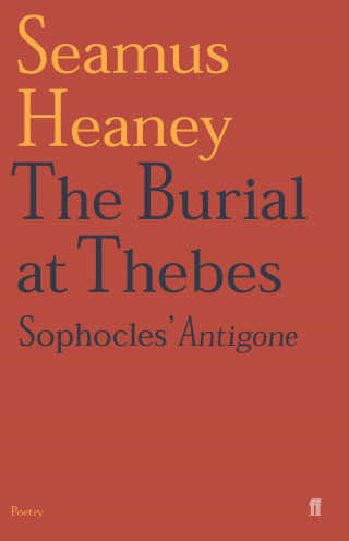 Seamus Heaney: The Burial at Thebes