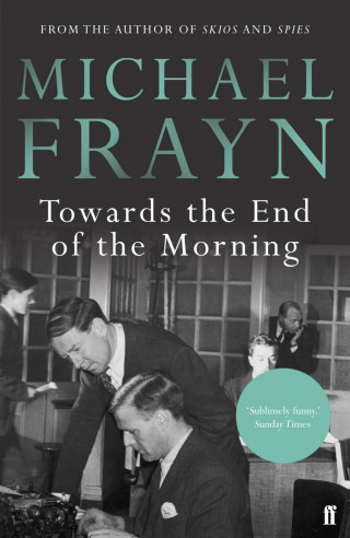 Michael Frayn: Towards the End of the Morning