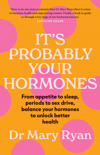Mary Ryan: It's Probably Your Hormones