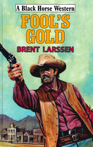 Brent Larssen: Fool's Gold