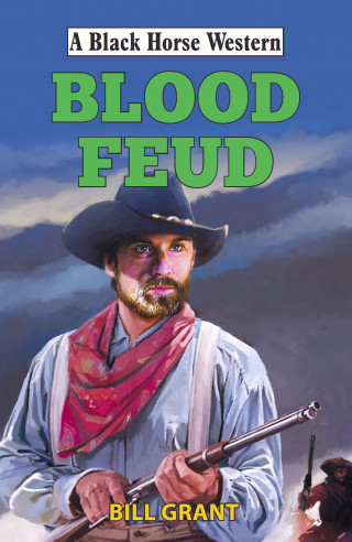Bill Grant: Blood Feud