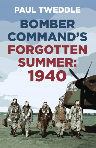 Paul Tweddle: Bomber Command's Forgotten Summer