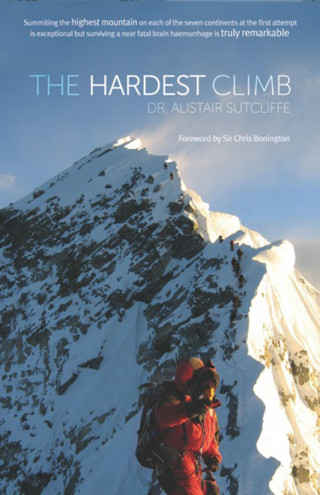 Alistair Sutcliffe: The Hardest Climb