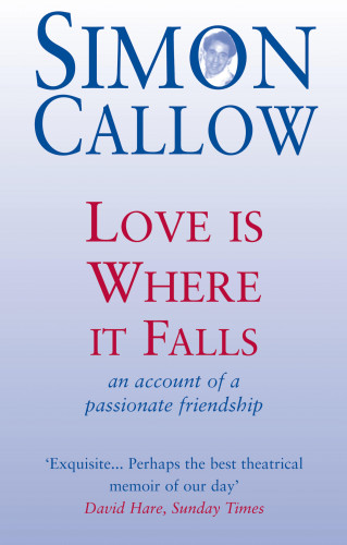 Simon Callow: Love is Where it Falls
