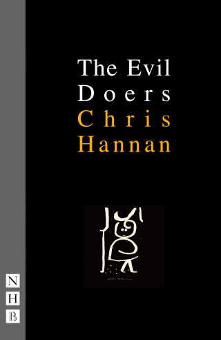 Chris Hannan: The Evil Doers (NHB Modern Plays)