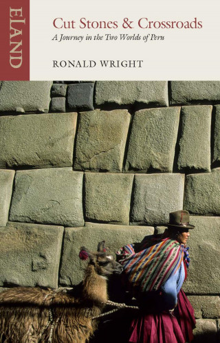 Ronald Wright: Cut Stones and Crossroads