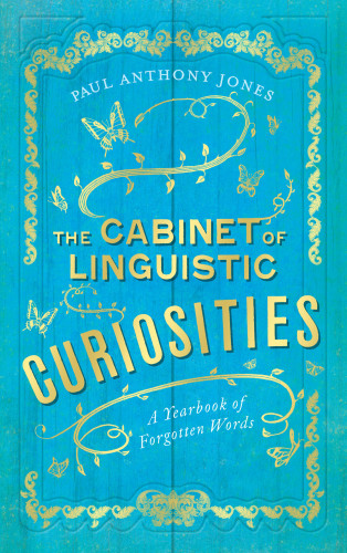 Paul Anthony Jones: The Cabinet of Linguistic Curiosities