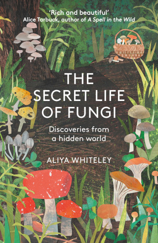 Aliya Whiteley: The Secret Life of Fungi
