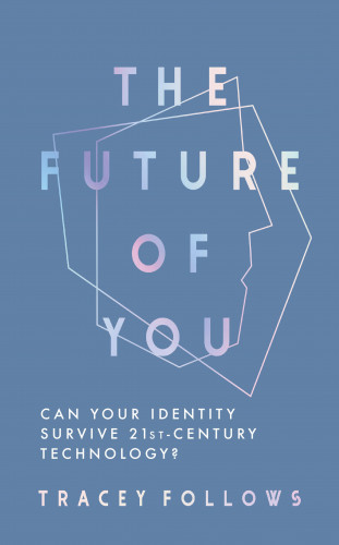 Tracey Follows: The Future of You