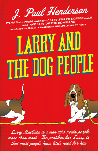 J P Henderson: Larry and the Dog People