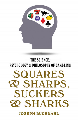 Joseph Buchdahl: Squares and Sharps, Suckers and Sharks