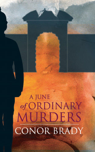 Conor Brady: A June of Ordinary Murders