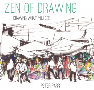 Peter Parr: Zen of Drawing