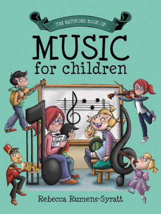 Becky Rumens-Syratt: Batsford Book of Music for Children