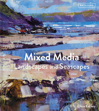 Chris Forsey: Mixed Media Landscapes and Seascapes