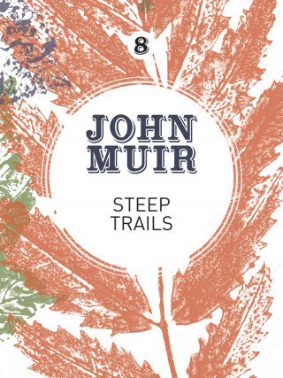 John Muir: Steep Trails