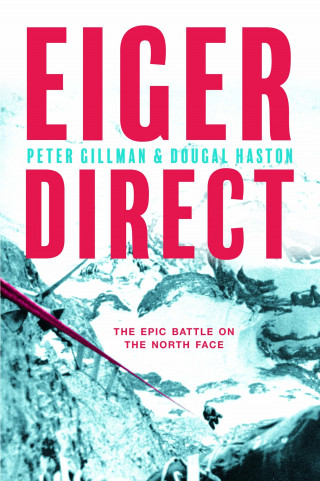 Peter Gillman, Dougal Haston: Eiger Direct