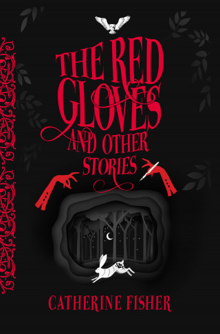 Catherine Fisher: The Red Gloves and Other Stories