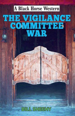 Bill Sheehy: Vigilance Committee War