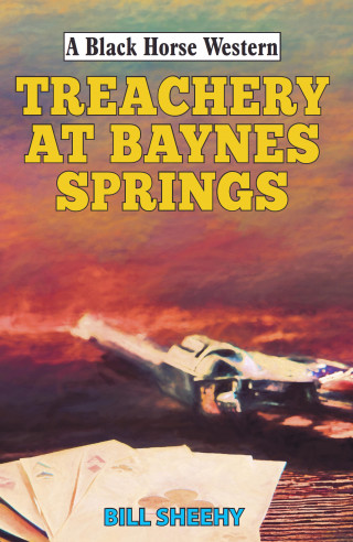Bill Sheehy: Treachery at Baynes Springs
