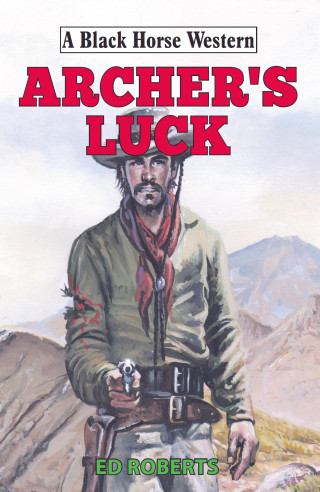 Ed Roberts: Archer's Luck