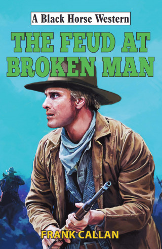 Frank Callan: Feud at Broken Man