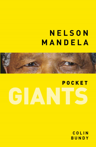 Colin Bundy: Nelson Mandela: pocket GIANTS