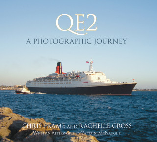 Chris Frame, Rachelle Cross: QE2: A Photographic Journey