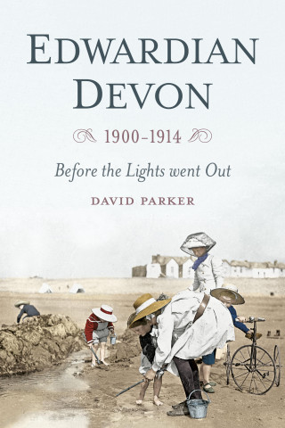 Dr David Parker: Edwardian Devon 1900-1914