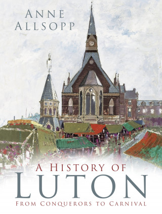 Anne Allsopp: A History of Luton