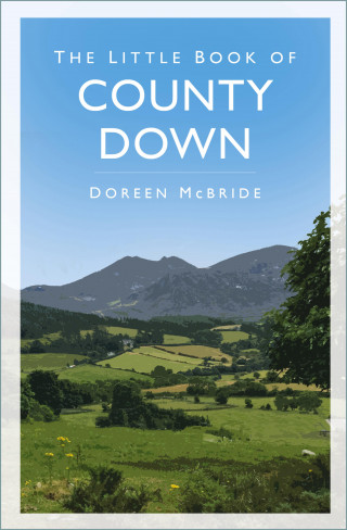 Doreen McBride: The Little Book of County Down