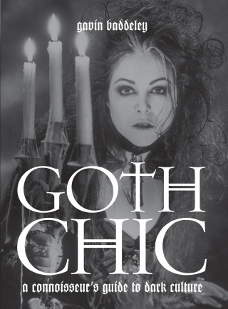 Gavin Baddeley: Goth Chic