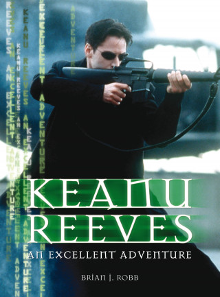 Brian J. Robb: Keanu Reeves