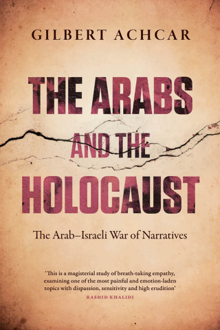 Gilbert Achcar: The Arabs and the Holocaust