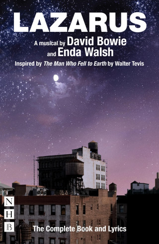 David Bowie, Enda Walsh: Lazarus: The Complete Book and Lyrics (NHB Modern Plays)