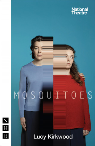 Lucy Kirkwood: Mosquitoes (NHB Modern Plays)