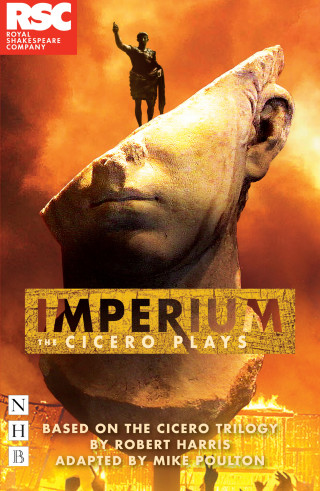 Robert Harris: Imperium: The Cicero Plays (NHB Modern Plays)