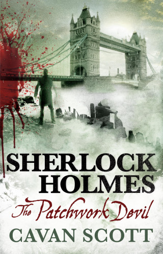 Cavan Scott: Sherlock Holmes - The Patchwork Devil