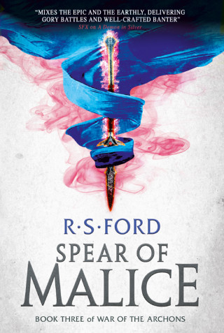 R.S. Ford: The Spear of Malice (War of the Archons 3)
