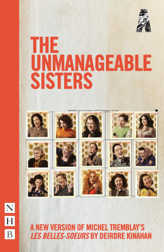 Michel Tremblay: The Unmanageable Sisters (NHB Modern Plays)