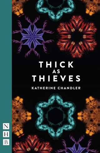 Katherine Chandler: Thick as Thieves (NHB Modern Plays)