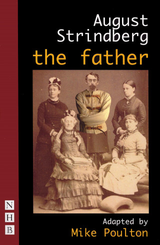 August Strindberg: The Father (NHB Classic Plays)