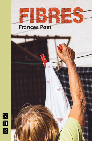 Frances Poet: Fibres (NHB Modern Plays)
