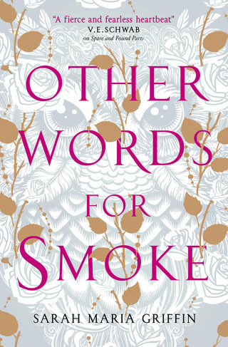 Sarah Maria Griffin: Other Words for Smoke