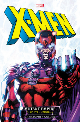 Christopher Golden: X-Men: Mutant Empire Omnibus