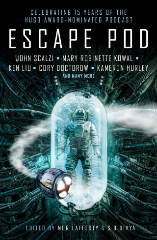 S.B. Divya, Mur Lafferty, Cory Doctorow, Ken Liu: Escape Pod: The Science Fiction Anthology