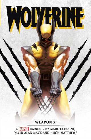 Marc Cerasini, Hugh Matthews, David Alan Mack: Marvel classic novels - Wolverine: Weapon X Omnibus