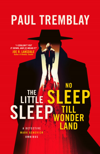 Paul Tremblay: The Little Sleep and No Sleep Till Wonderland omnibus