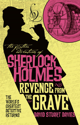 David Stuart Davies: The Further Adventures of Sherlock Holmes - Revenge from the Grave