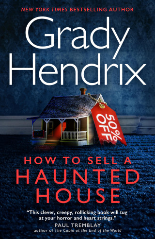 Grady Hendrix: How to Sell a Haunted House